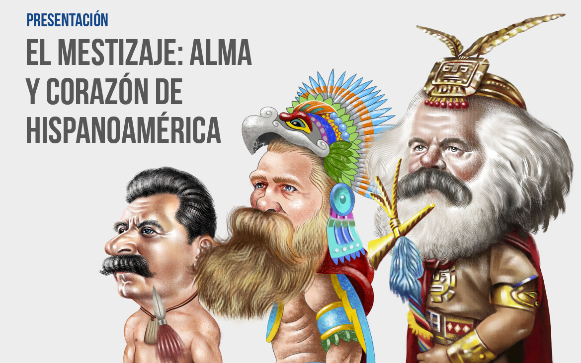 El mestizaje:  alma y  coraz&oacute;n de Hispanoam&eacute;rica